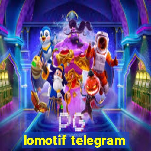 lomotif telegram